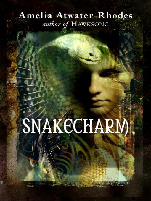 Title details for Snakecharm by Amelia Atwater-Rhodes - Available